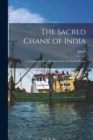 The Sacred Chank of India; a Monograph of the Indian Conch (Turbinella Pyrum) - Book