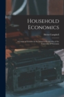 Household Economics : A Course of Lectures in the School of Economics of the University of Wisconsin - Book