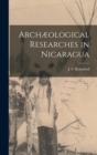 Archæological Researches in Nicaragua - Book