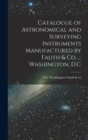 Catalogue of Astronomical and Surveying Instruments Manufactured by Fauth & Co. ... Washington, D.C - Book