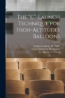The "C"-Launch Technique for High-Altitudes Balloons - Book