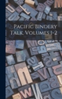 Pacific Bindery Talk, Volumes 1-2 - Book