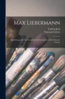 Max Liebermann : Bemerkungen zu den Gemalden Liebermanns in der National-Galerie - Book