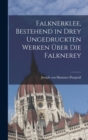 Falknerklee, bestehend in drey ungedruckten Werken uber die Falknerey - Book