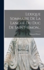 Lexique Sommaire De La Langue Du Duc De Saint-simon... - Book