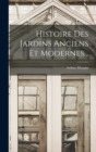 Histoire Des Jardins Anciens Et Modernes... - Book
