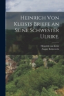 Heinrich von Kleists Briefe an seine Schwester Ulrike. - Book