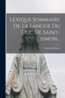 Lexique Sommaire De La Langue Du Duc De Saint-simon... - Book