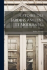 Histoire Des Jardins Anciens Et Modernes... - Book