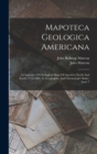 Mapoteca Geologica Americana : A Catalogue Of Geological Maps Of America (north And South) 1752-1881, In Geographic And Chronologic Order, Issue 7 - Book