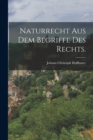 Naturrecht aus dem Begriffe des Rechts. - Book