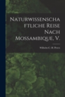 Naturwissenschaftliche Reise Nach Mossambique, V. - Book