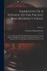 Narrative Of A Voyage To The Pacific And Beering's Strait : To Co-operate With The Polar Expeditions Performed In His Majesty's Ship Blossom Under The Command Of Captain F. W. Beechey, R. N., F. R. S. - Book