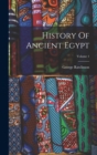 History Of Ancient Egypt; Volume 1 - Book