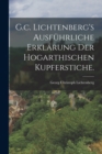 G.c. Lichtenberg's ausfuhrliche Erklarung der hogarthischen Kupferstiche. - Book