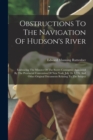 Obstructions To The Navigation Of Hudson's River : Embracing The Minutes Of The Secret Committee Appointed By The Provincial Convention Of New York, July 16, L776, And Other Original Documents Relatin - Book