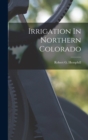 Irrigation In Northern Colorado - Book
