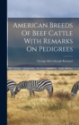 American Breeds Of Beef Cattle With Remarks On Pedigrees - Book
