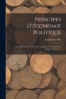 Principes D'economie Politique : Avec Quelques-unes De Leurs Applications A L'economie Sociale, Volume 1... - Book