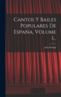 Cantos Y Bailes Populares De Espana, Volume 1... - Book