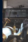 Horseless Age : The Automobile Trade Magazine; Volume 4 - Book