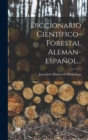 Diccionario Cientifico-forestal Aleman-espanol... - Book