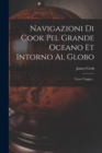 Navigazioni Di Cook Pel Grande Oceano Et Intorno Al Globo : Terzo Viaggio... - Book