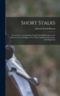 Short Stalks : Second Series, Comprising Trips In Somaliland, Sinai, The Eastern Desert Of Egypt, Crete, The Carpathian Mountains, And Daghestan - Book