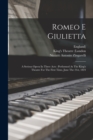 Romeo E Giulietta : A Serious Opera In Three Acts: Performed At The King's Theatre For The First Time, June The 21st, 1824 - Book