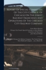 Report Of Special Committee Of The City Council Of Chicago On The Street Railway Franchises And Operations Of The Chicago City Railway Company : The North Chicago City Railway Company, The North Chica - Book