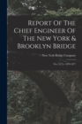 Report Of The Chief Engineer Of The New York & Brooklyn Bridge : Nos. 1-[7]-- 1870-1877 - Book