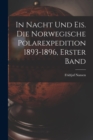 In Nacht und Eis. Die norwegische Polarexpedition 1893-1896, Erster Band - Book