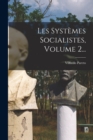 Les Systemes Socialistes, Volume 2... - Book