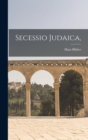 Secessio Judaica, - Book