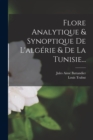 Flore Analytique & Synoptique De L'algerie & De La Tunisie... - Book