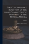 The Concordance Repertory Of The More Characteristic Symptoms Of The Materia Medica; Volume 3 - Book