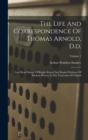 The Life And Correspondence Of Thomas Arnold, D.d. : Late Head-master Of Rugby School And Regius Professor Of Modern History In The University Of Oxford; Volume 1 - Book