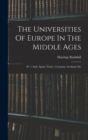 The Universities Of Europe In The Middle Ages : Pt. 1. Italy. Spain. France. Germany. Scotland, Etc - Book
