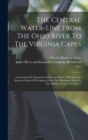 The Central Water-line From The Ohio River To The Virginia Capes : Connecting The Kanawha And James Rivers, Affording The Shortest Outlet Of Navigation From The Mississippi Basin To The Atlantic, Volu - Book