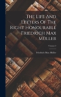The Life And Letters Of The Right Honourable Friedrich Max Muller; Volume 2 - Book