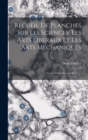 Recueil De Planches Sur Les Sciences, Les Arts Liberaux Et Les Arts Mechaniques : Avec Leur Explication, Book 7... - Book