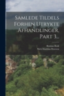 Samlede Tildels Forhen Utrykte Afhandlinger, Part 3... - Book