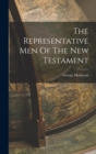 The Representative Men Of The New Testament - Book