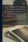 The Complete Works In Verse And Prose Of Samuel Daniel, Ed. With Intro., Notes And Illustr. By A.b. Grosart - Book