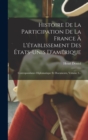 Histoire De La Participation De La France A L'etablissement Des Etats-unis D'amerique : Correspondance Diplomatique Et Documents, Volume 3... - Book