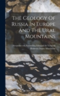 The Geology Of Russia In Europe And The Ural Mountains - Book