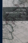 The Pan American Union : Peace, Friendship, Commerce - Book