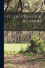 St. Louis Through A Camera - Book