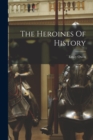 The Heroines Of History - Book