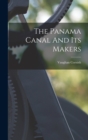 The Panama Canal And Its Makers - Book